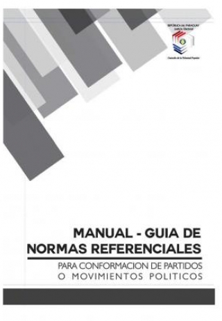 Libro Guia de Normas Referenciales para conformación de Partidos o Movimientos Políticos.